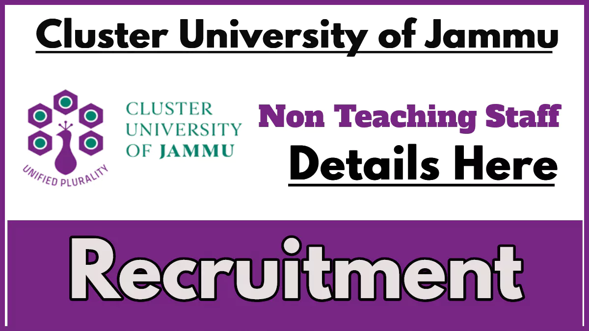 Cluster University Jammu Non Teaching Posts Recruitment Notification, Check Eligibility Now