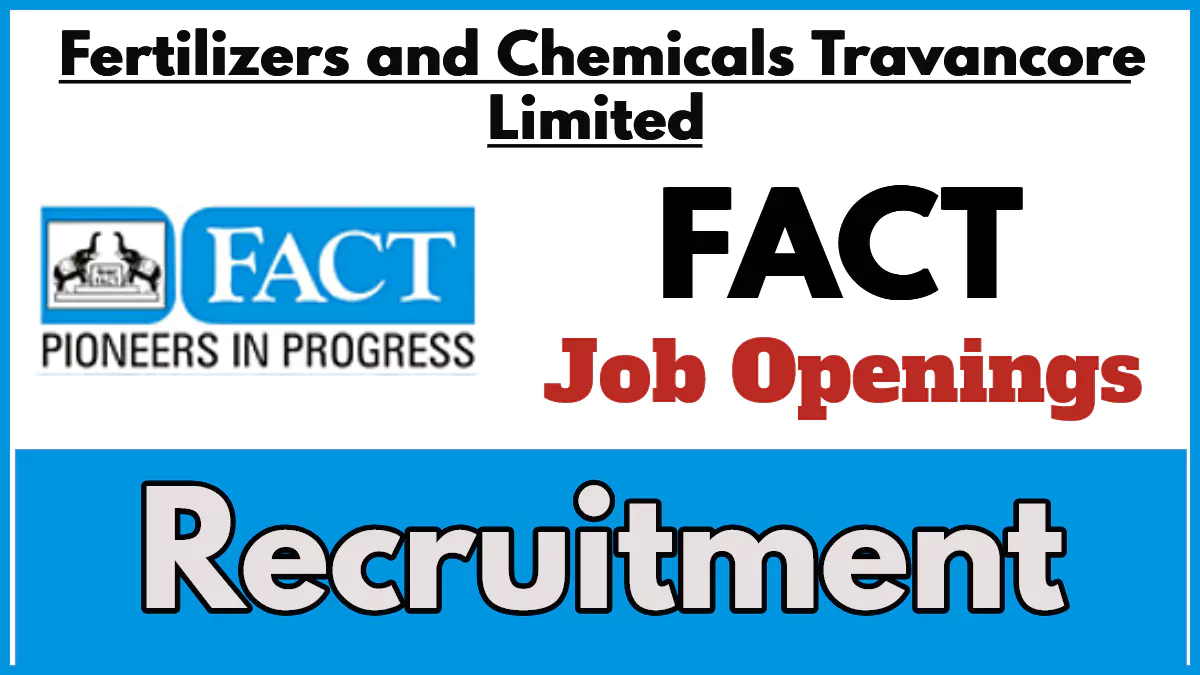 FACT Recruitment 2024: Apply Now for Medical Officer and Nurse Posts