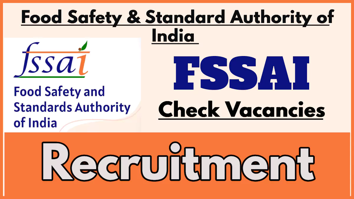 FSSAI Recruitment Notification, Check Vacancies, Eligibility and How to Apply