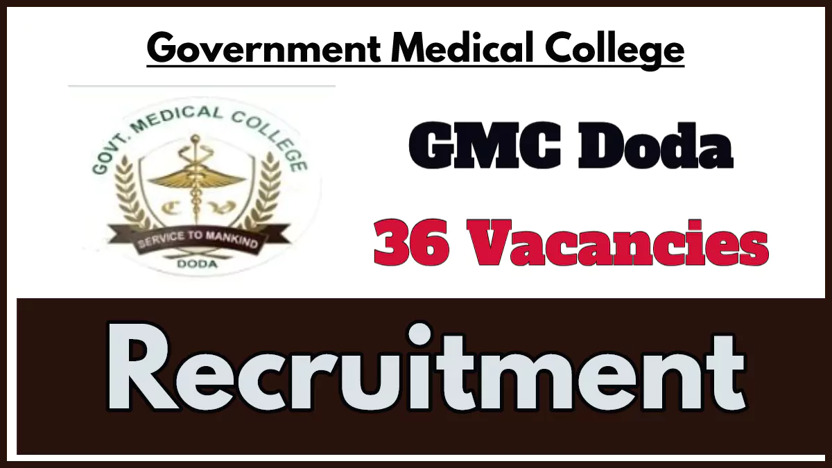 GMC Doda Recruitment 2024, Apply for Senior Resident, Registrar, Tutor, and Demonstrator Posts