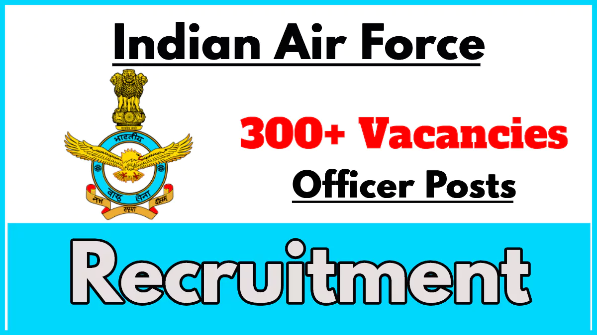 IAF AFCAT Recruitment 2025, Apply Online for Commissioned Officer Posts