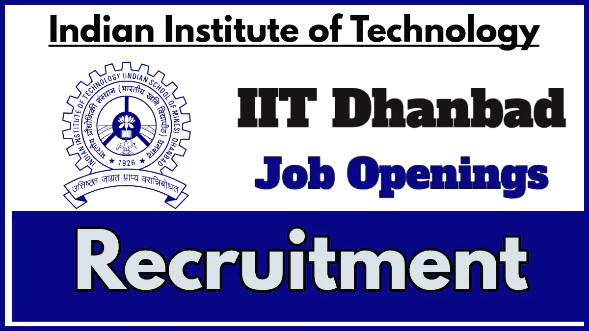 IIT Dhanbad Recruitment 2024, Apply for Junior Engineer and Deputy Superintending Engineer Posts