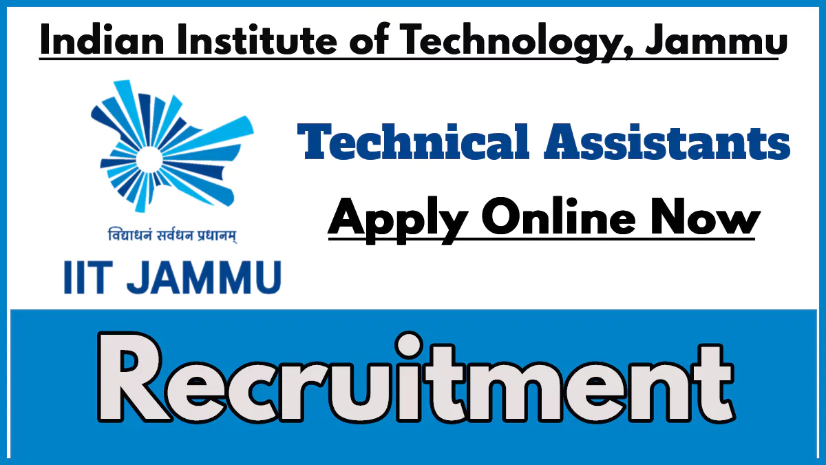 IIT Jammu Technical Assistant Recruitment, Check Eligibility and Application Process Now