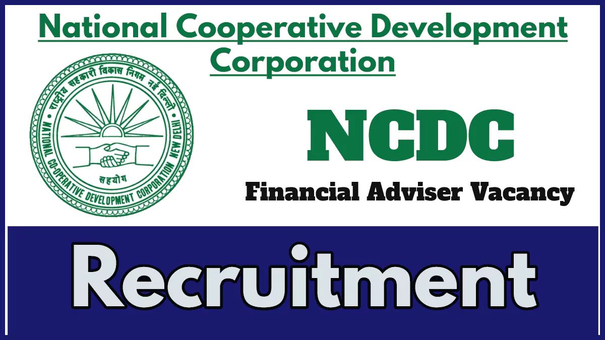 NCDC Recruitment 2024, Apply for Financial Adviser Post