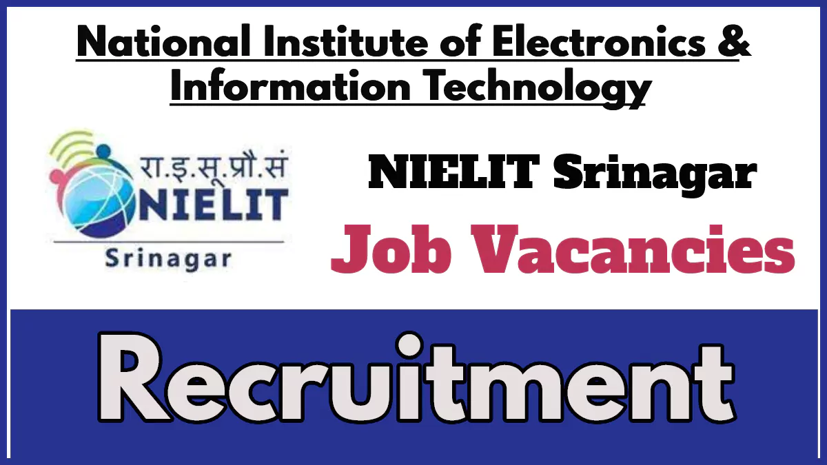 NIELIT Srinagar Recruitment 2024, Apply Now for Project Associates