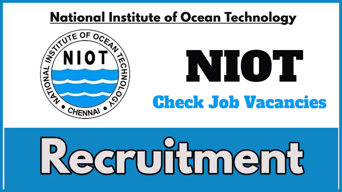 NIOT Recruitment 2024, Apply Online for 152 Project Positions