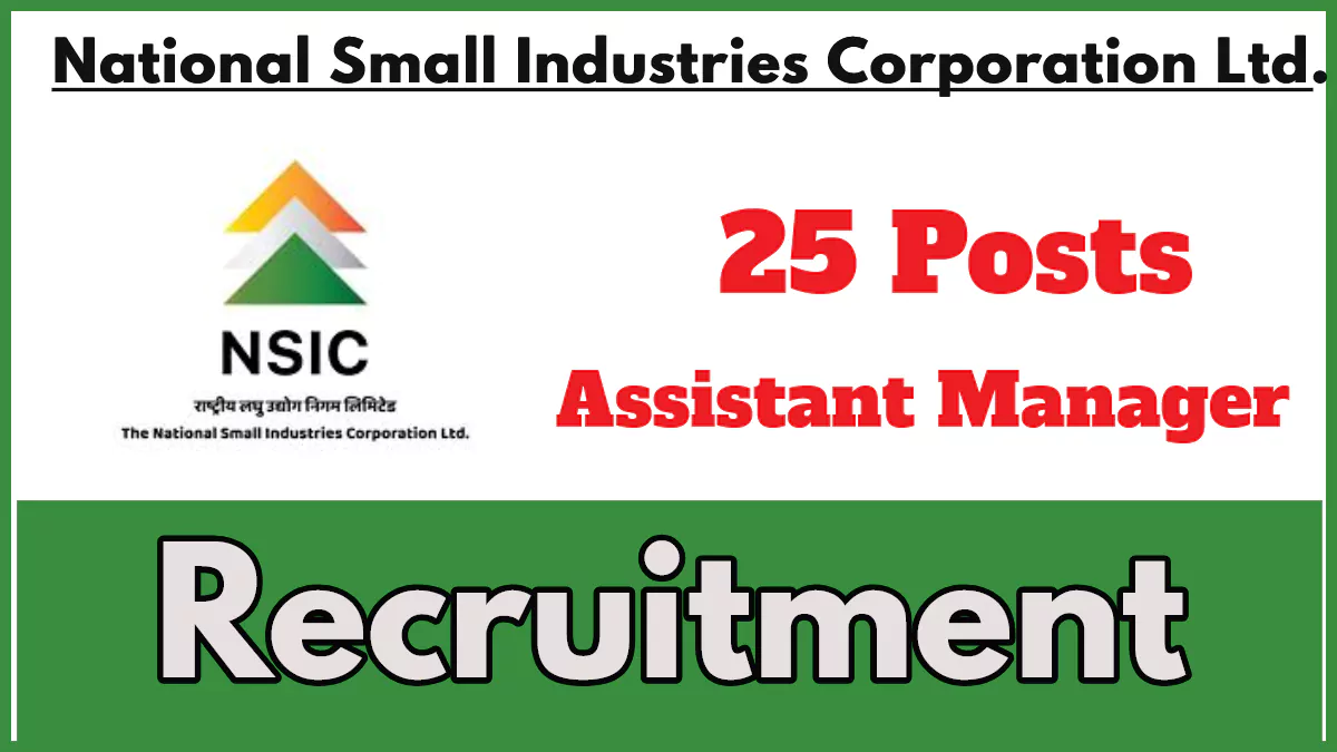 NSIC Recruitment 2024 Notification, Apply Now for Assistant Manager Posts