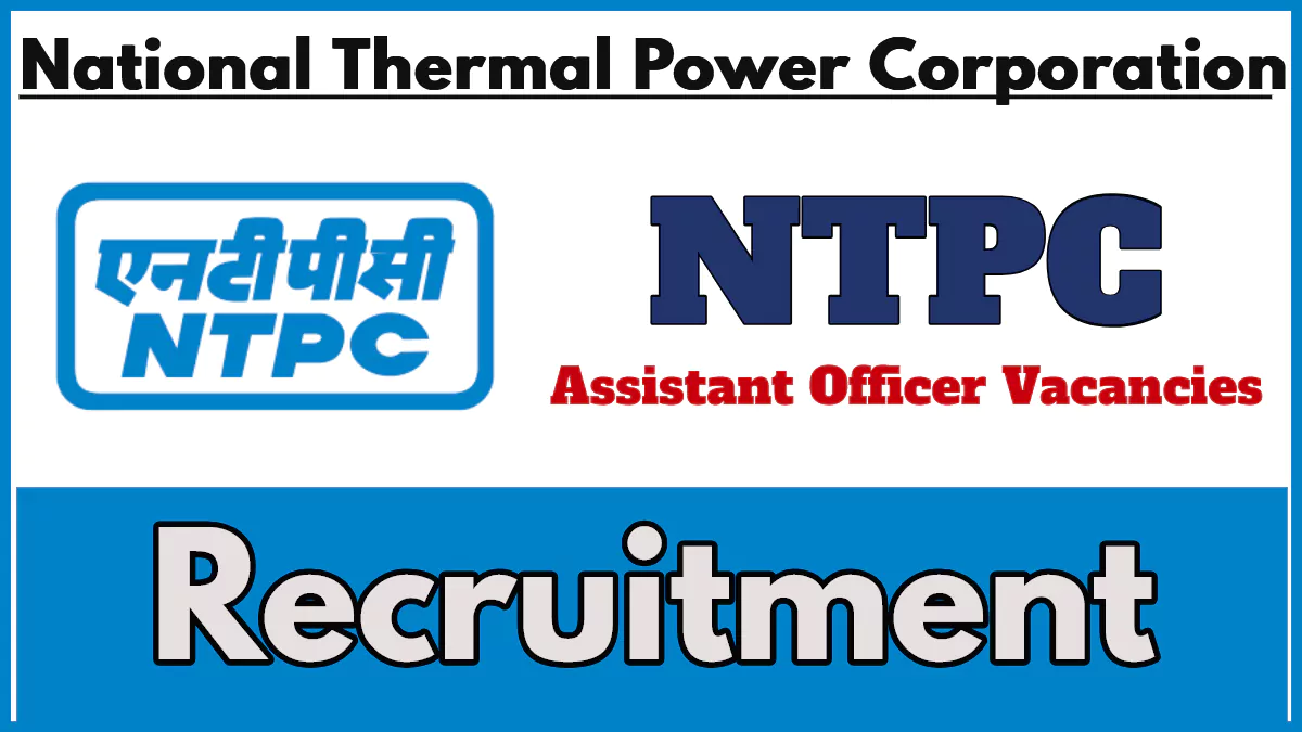 NTPC Recruitment 2024, Apply for 50 Assistant Officer (Safety) Posts, Last Date Approaching