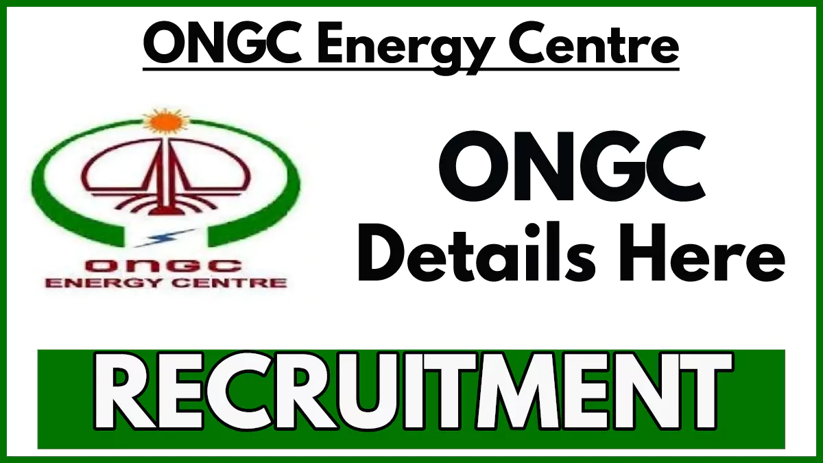 ONGC Energy Centre Recruitment 2024 PDF: Apply for Junior Project Associate Post