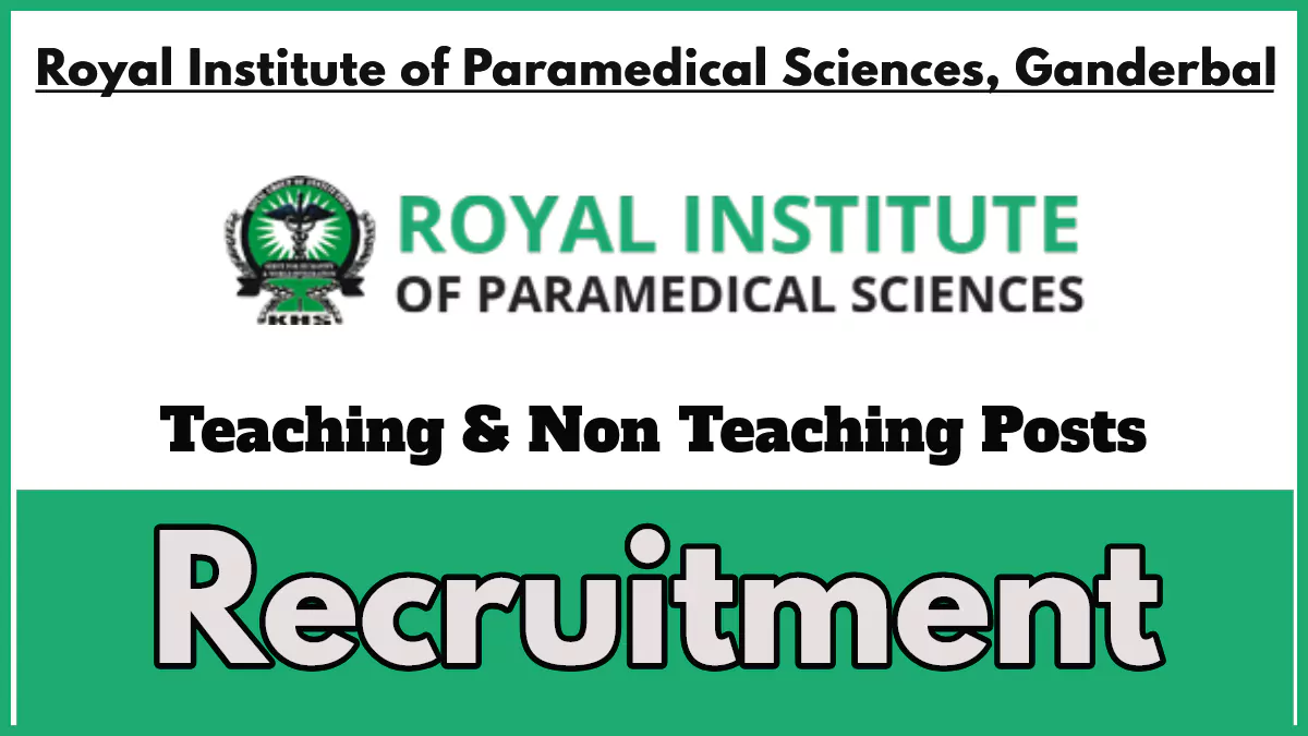 Royal Institute of Paramedical Sciences Ganderbal Recruitment 2024, Details Here