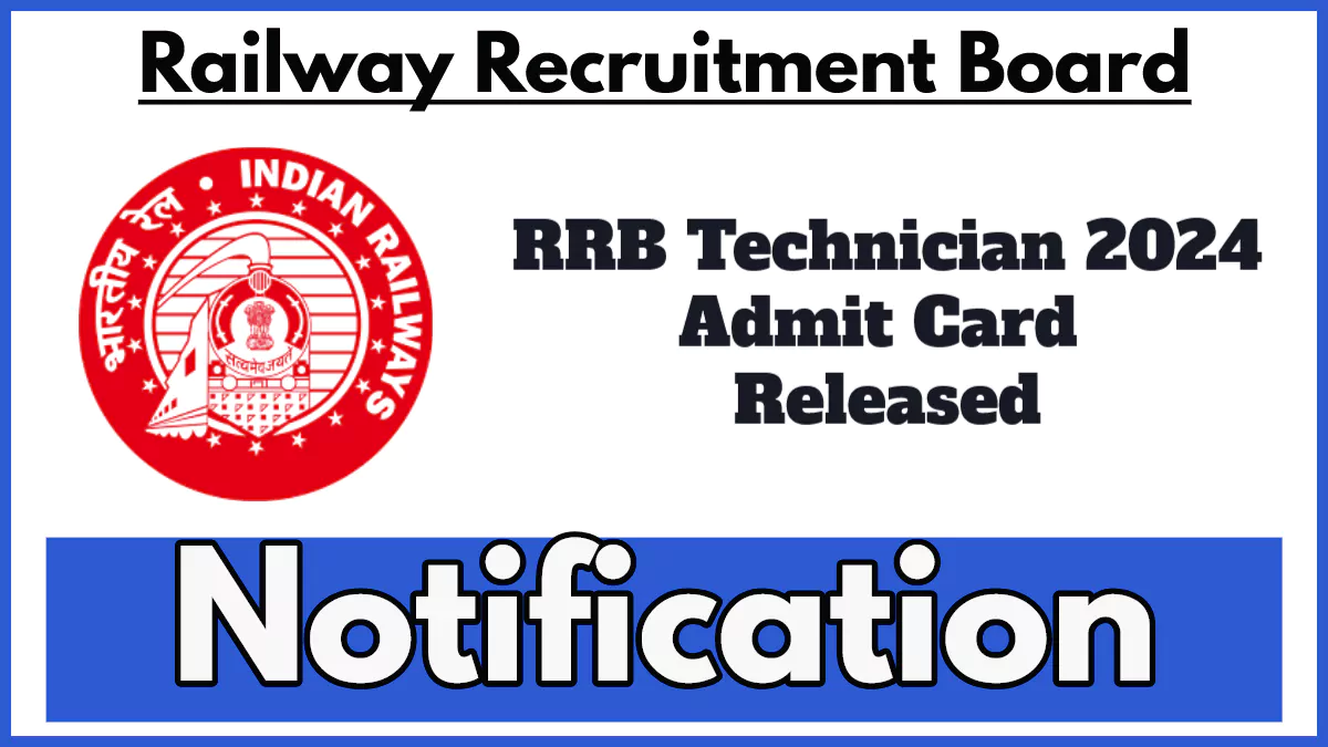 RRB Technician 2024 Admit Card Released, Download Hall Tickets Here