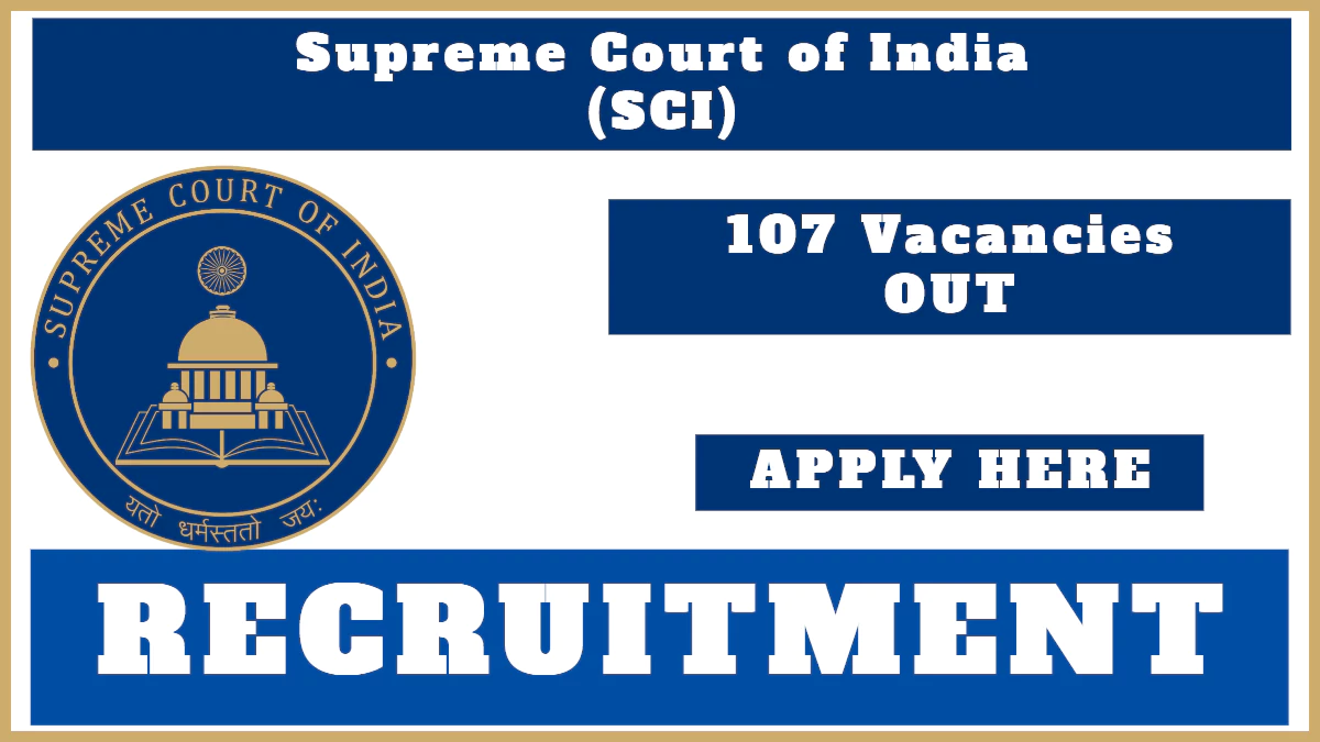 Supreme Court of India Recruitment 2024, Apply for 107 Vacancies