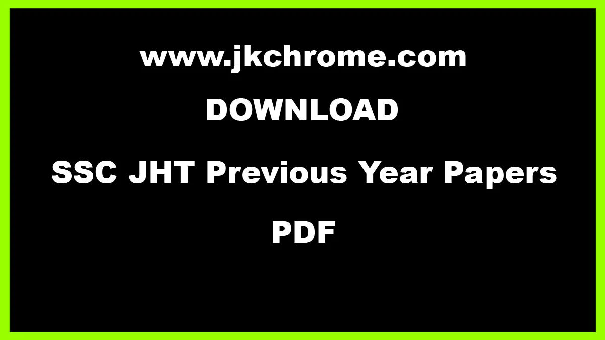 SSC JHT Previous Year Question Papers PDF Download Here