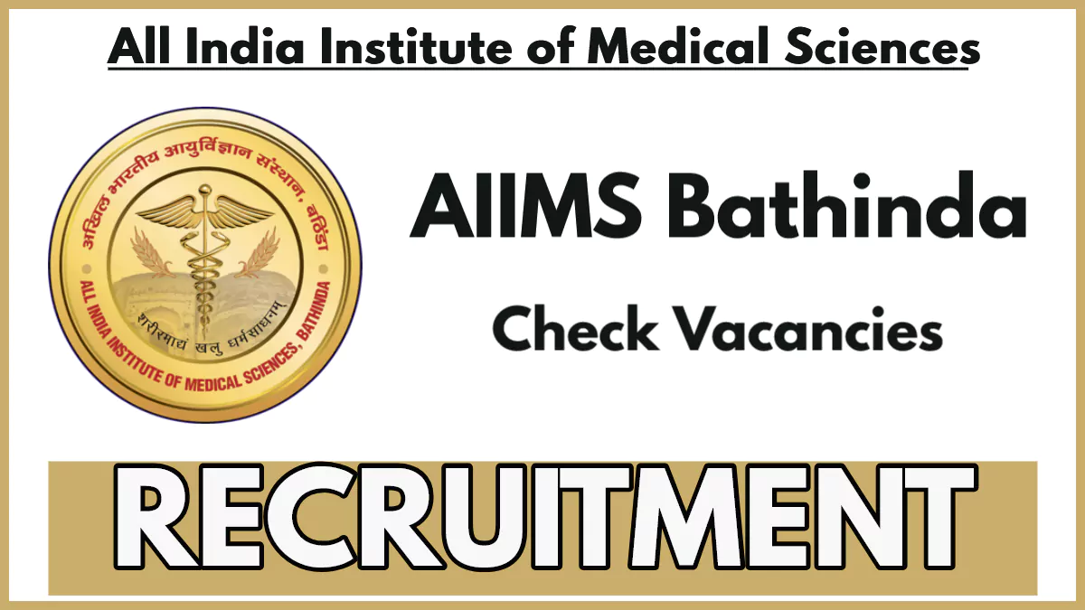 AIIMS Bathinda Recruitment 2025 Notification PDF Out for Various Posts