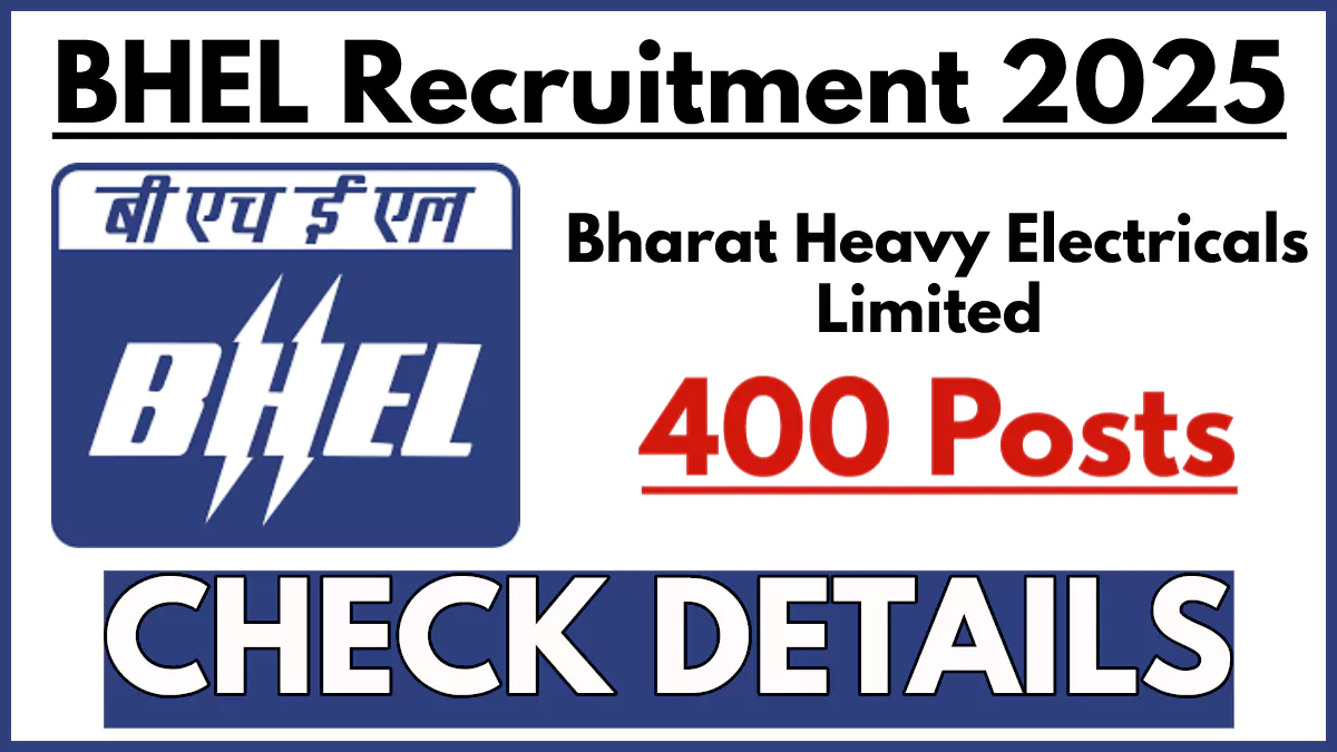 BHEL Recruitment 2025 Notification Out for 400 Engineer and Supervisor Trainee Posts