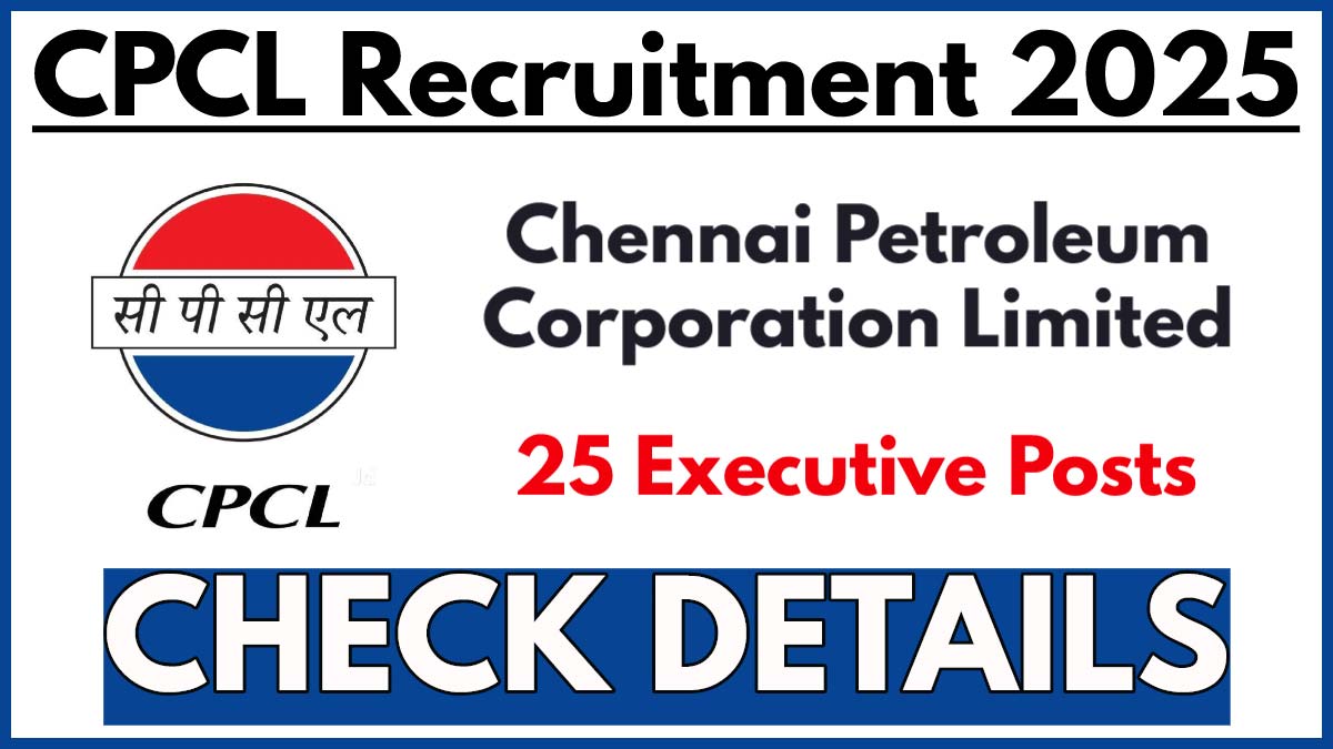 CPCL Executive Recruitment 2025, Apply for 25 Executive Positions