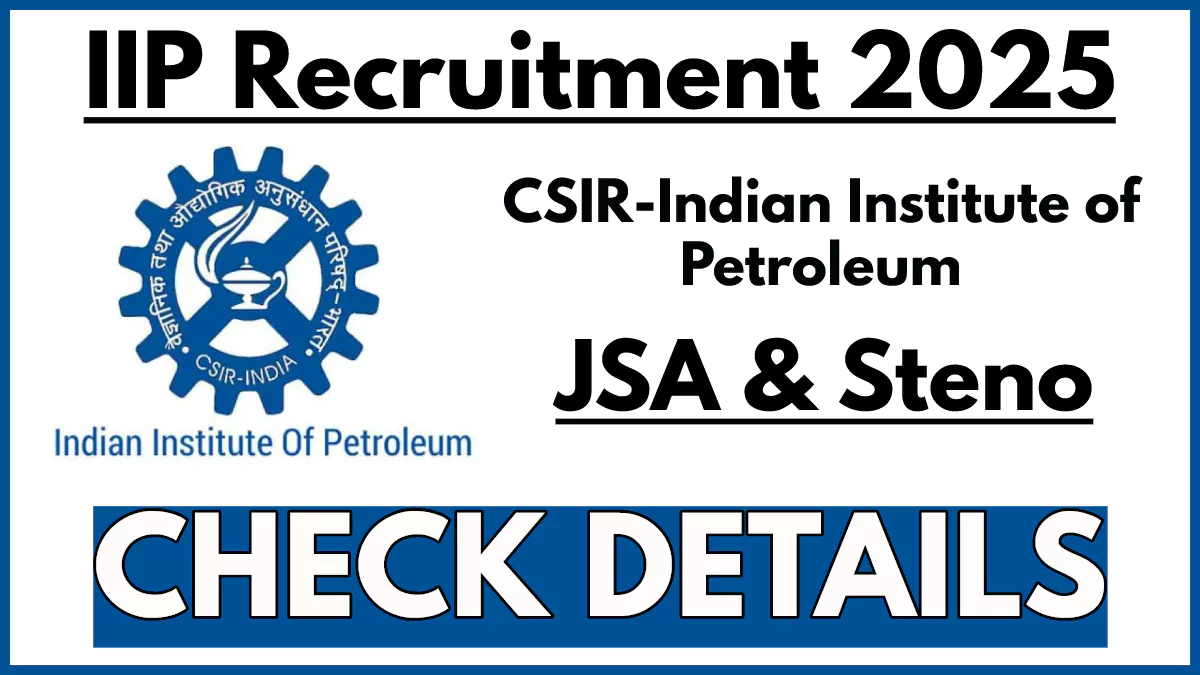 CSIR IIP Recruitment 2025 Notification, Apply Now for JSA and Stenographer Posts