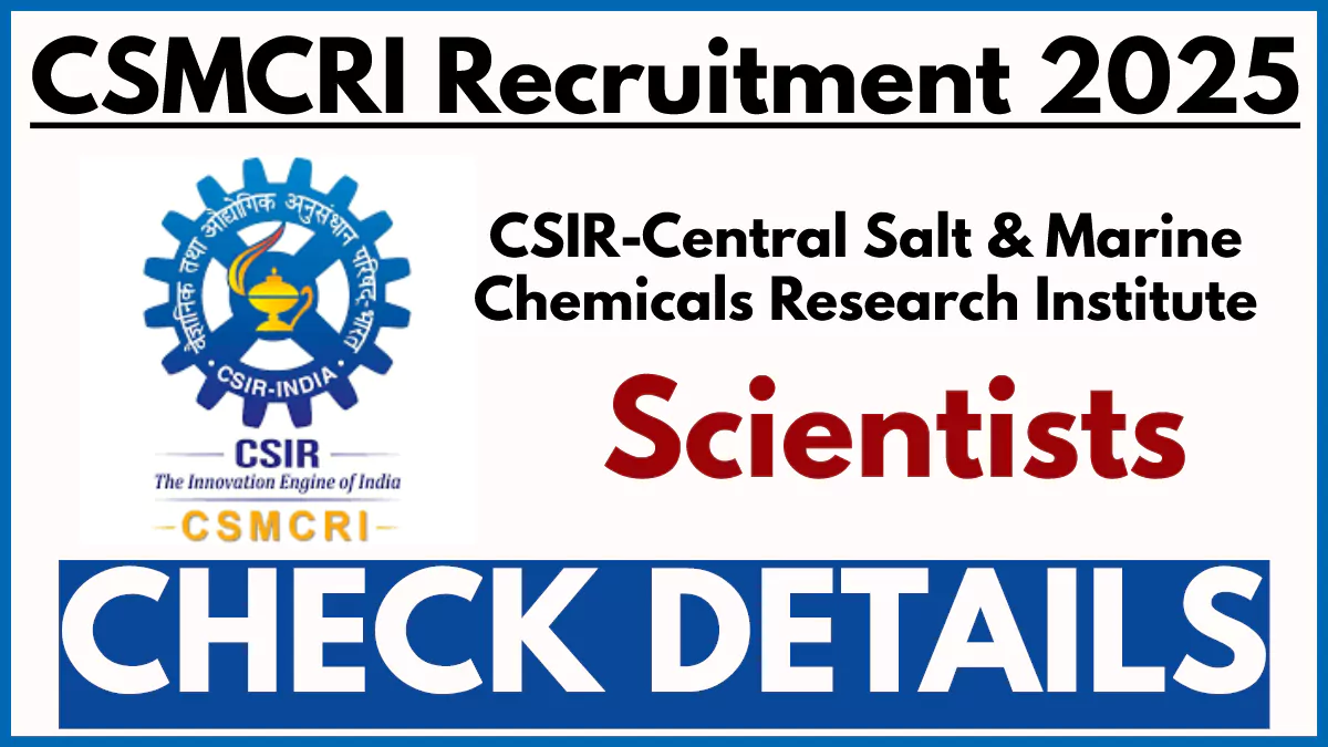 CSIR Recruitment 2025: Apply Now for Scientist Positions, Emoluments Up to ₹1,23,000/Month