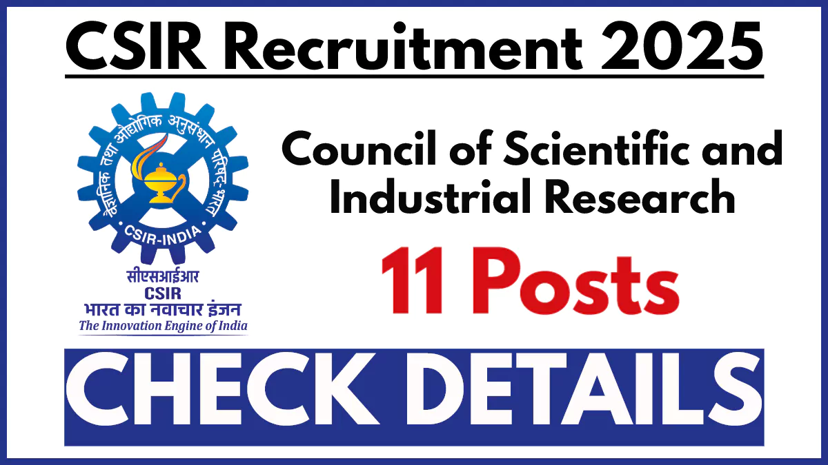 CSIR Recruitment 2025, Apply Now for Scientist Posts, Salary up to ₹ 1,32,660 Per Month