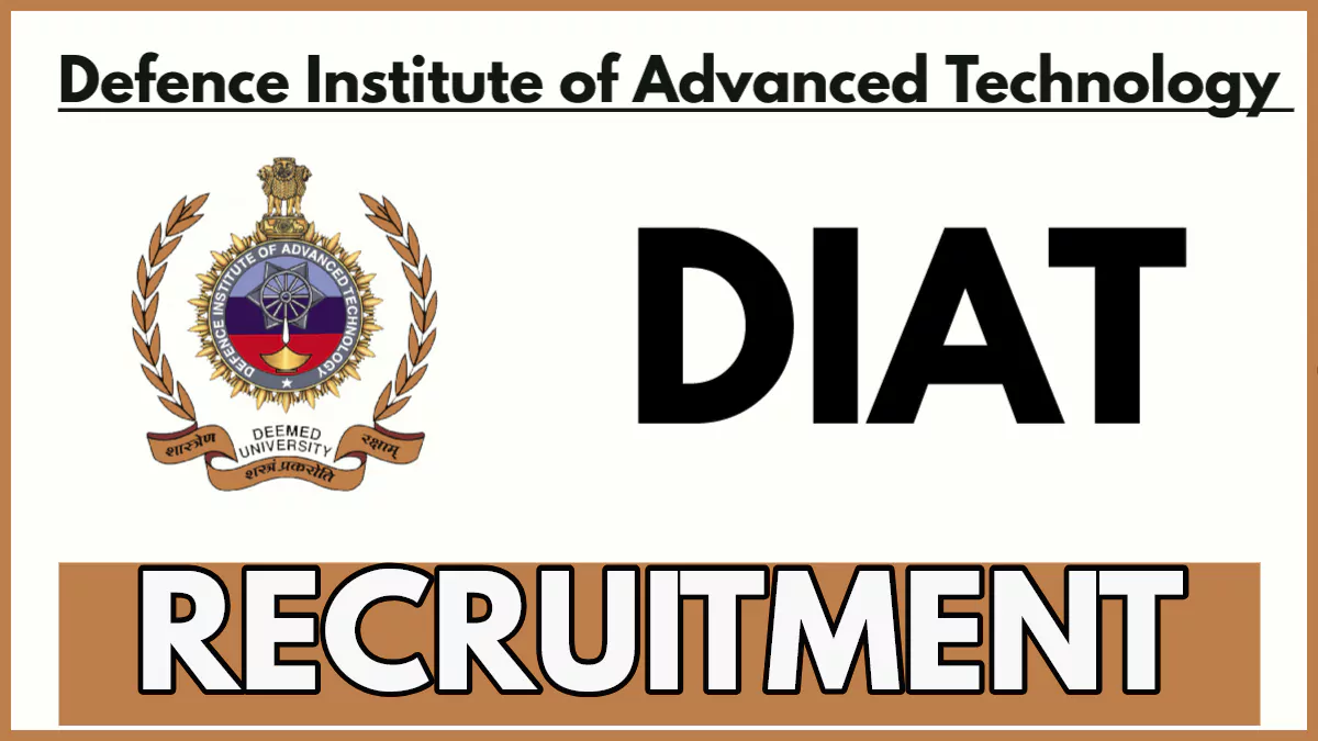 DIAT Recruitment 2025 Notification PDF, Check Details and Apply Before Last Date