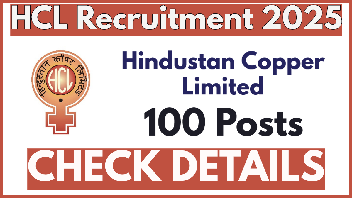 Hindustan Copper Limited Workmen Application Process 2025 Begins, Apply Now for 103 Posts