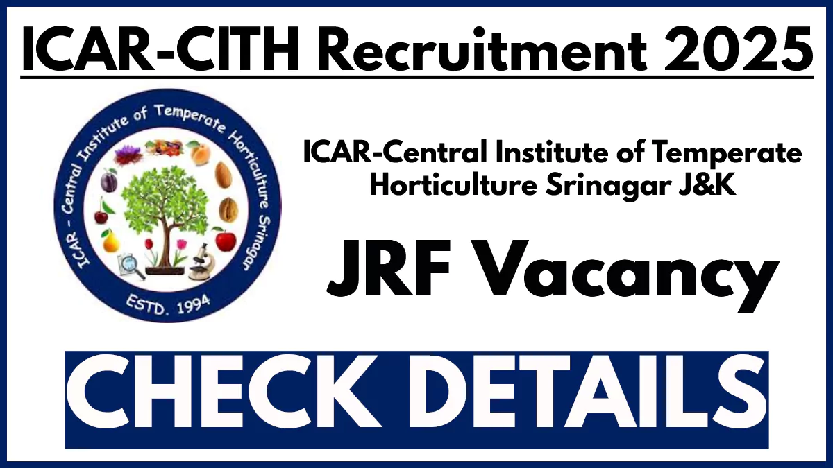 ICAR-CITH Srinagar JRF Recruitment 2025, Walk-in-Interview Notification