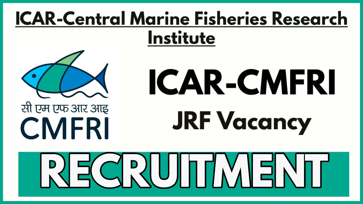 CMFRI Recruitment 2025 Notification PDF, Apply for Junior Research Fellow Post