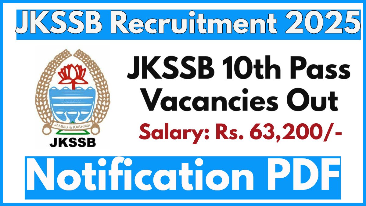 JKSSB 10th Pass Vacancies Out, Salary Rs. 63K, Check Notification PDF and Apply