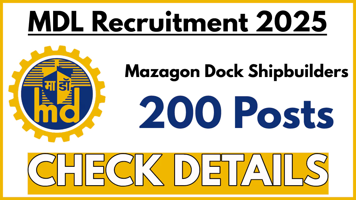 MDL Apprentice Recruitment 2025: Apply Now for 200 Vacancies at Mazagon Dock