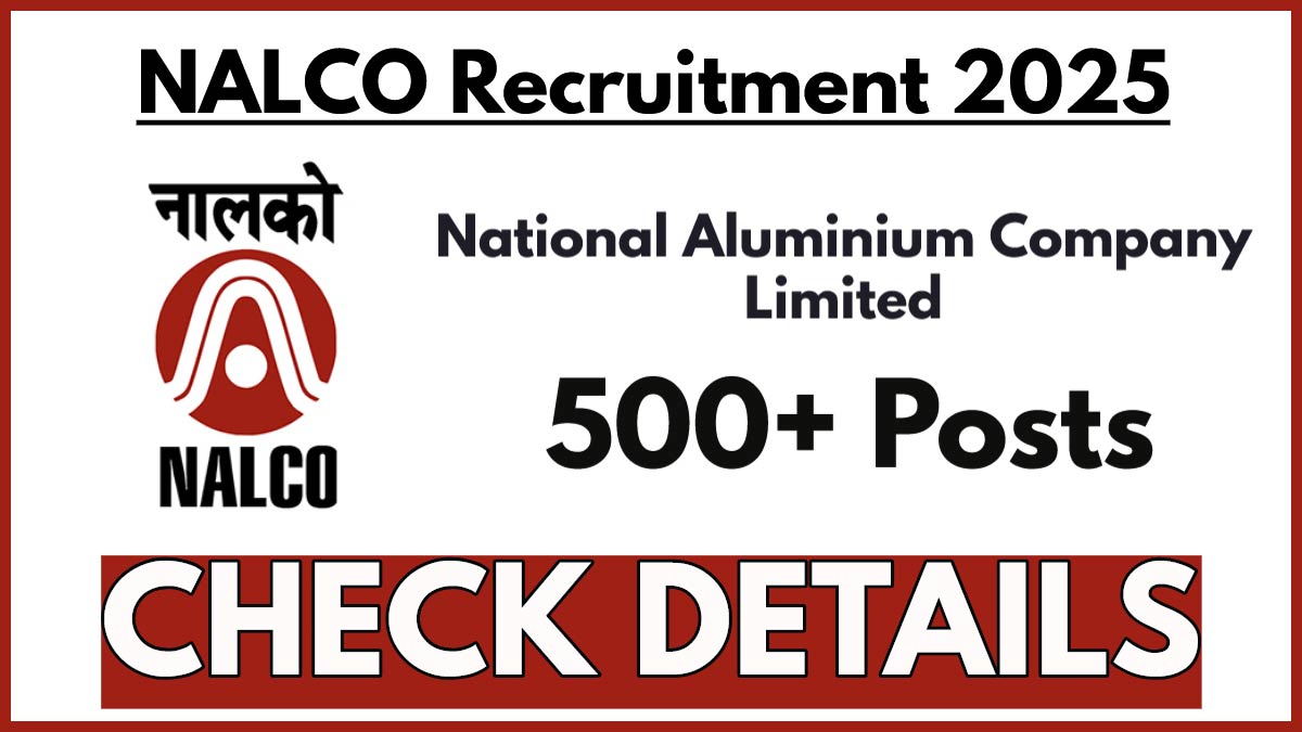 NALCO JOT Recruitment 2025 Notification, Apply Online for 518 Last Date Extended Upto 30 January