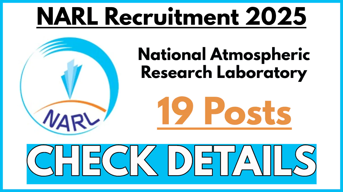 NARL Recruitment 2025: Apply Online for 19 Junior Research Fellow (JRF) Posts