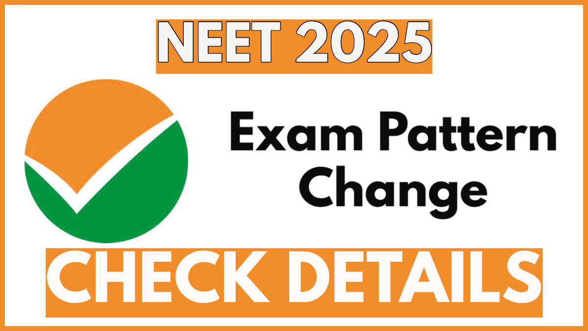 NEET UG 2025 Exam Pattern Revised | Two Major Changes You Should Know