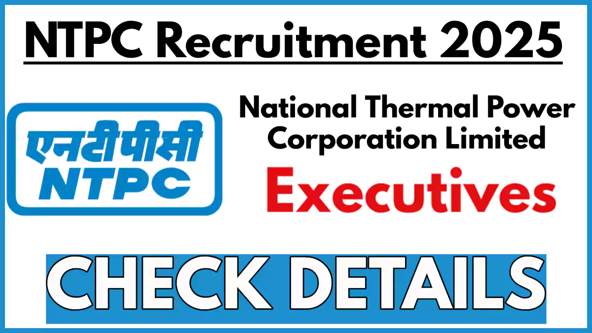 NTPC Limited Senior Executive Recruitment 2025, Apply Now for 08 Senior Executive Posts