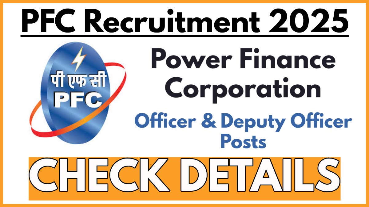 Power Finance Corporation (PFC) Recruitment 2025 Notification, 30 Officer Vacancies