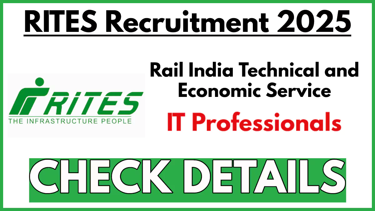 RITES Limited Recruitment 2025, Apply Now for IT Professional Posts, Salary Upto Rs 240000