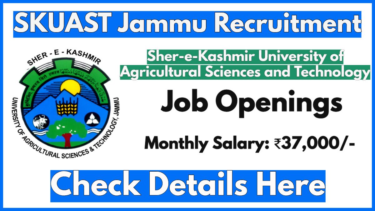 SKUAST Jammu Project Staff Recruitment 2025 Notification, Monthly Salary 37,000