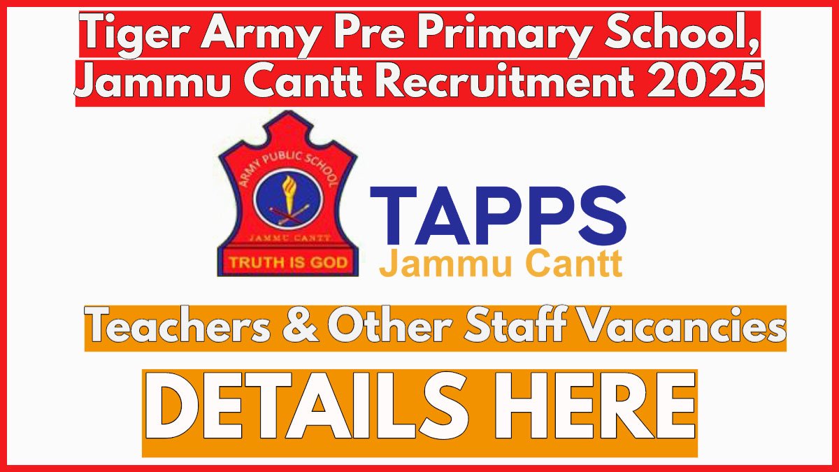 TAPPS Jammu Cantt Recruitment 2025, Notification Out for Teaching, Non-Teaching Posts