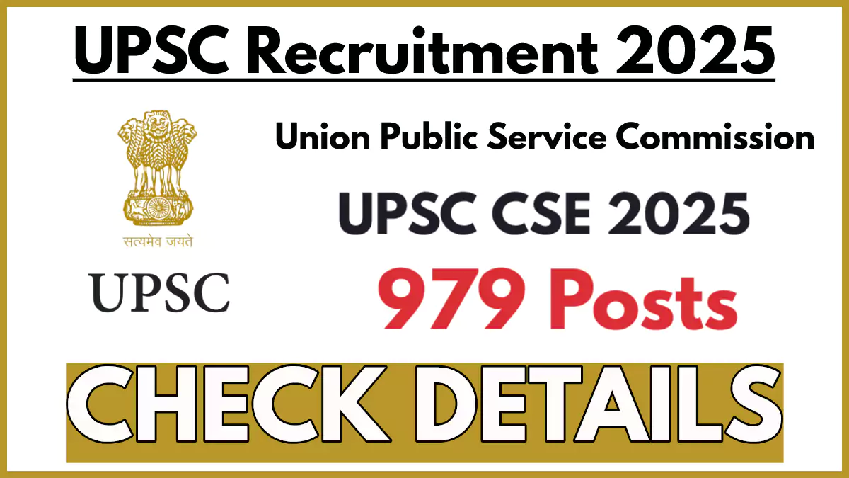 UPSC Civil Services Exam 2025 Notification OUT: Apply for 979 Vacancies Before February 11, 2025