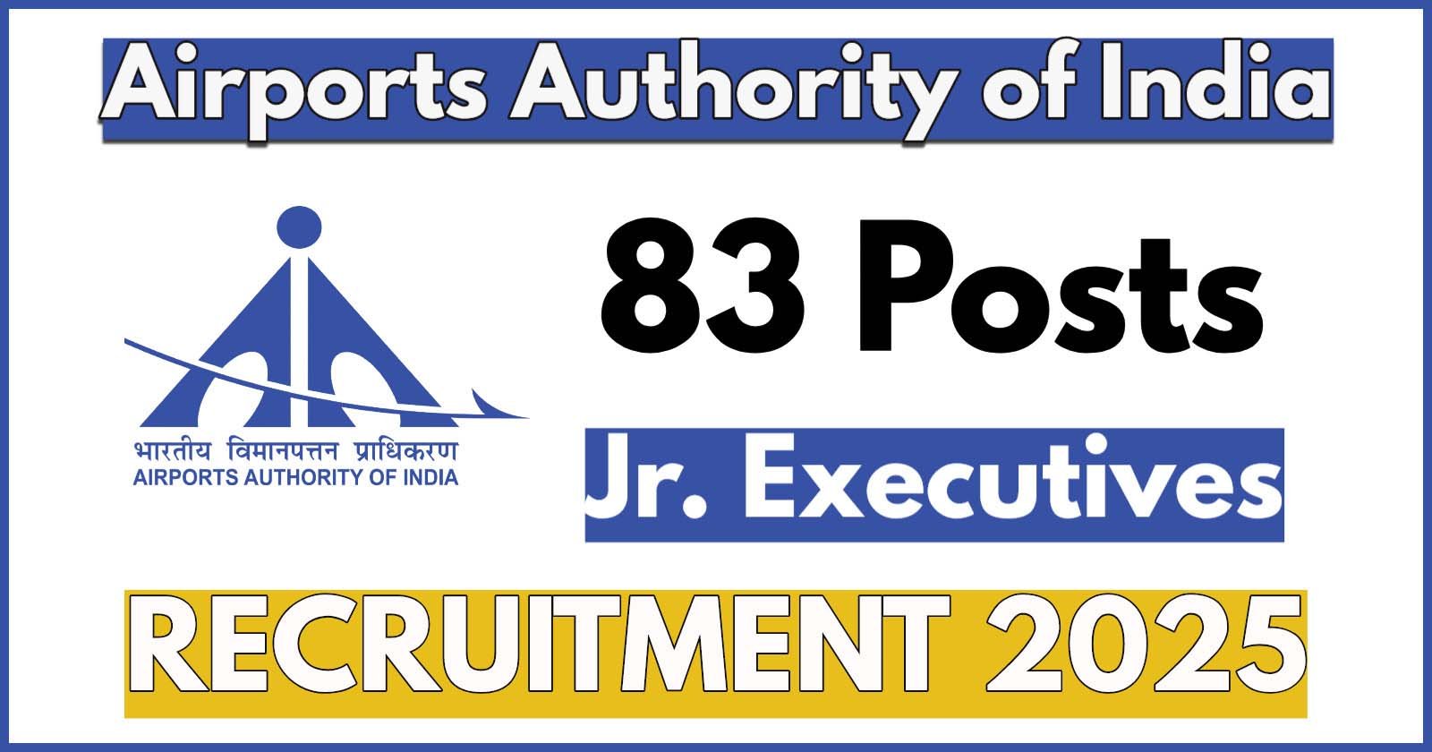 AAI Junior Executive Recruitment 2025 for 83 Vacancies Online Registration Begins