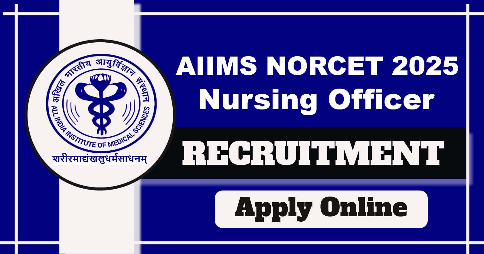 AIIMS Nursing Officer Recruitment 2025 Notification Released – Apply Online