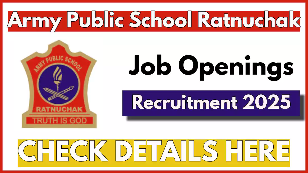 Army Public School Ratnuchak Recruitment 2025 Notification: Apply for Head Master/Head Mistress Post