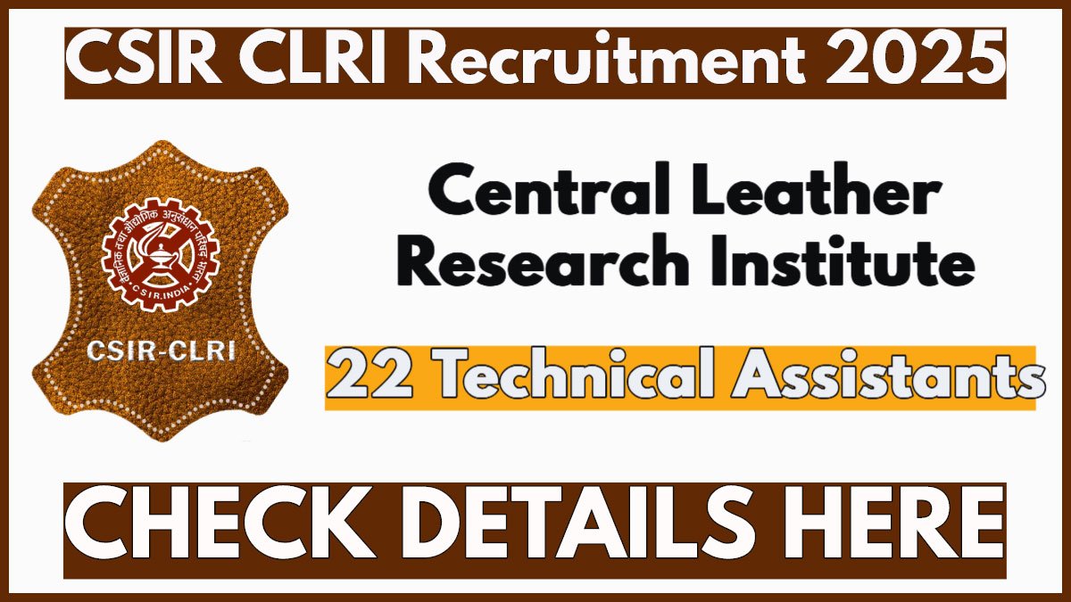 CSIR CLRI Recruitment 2025 Notification, Apply Online for Technical Assistant Posts