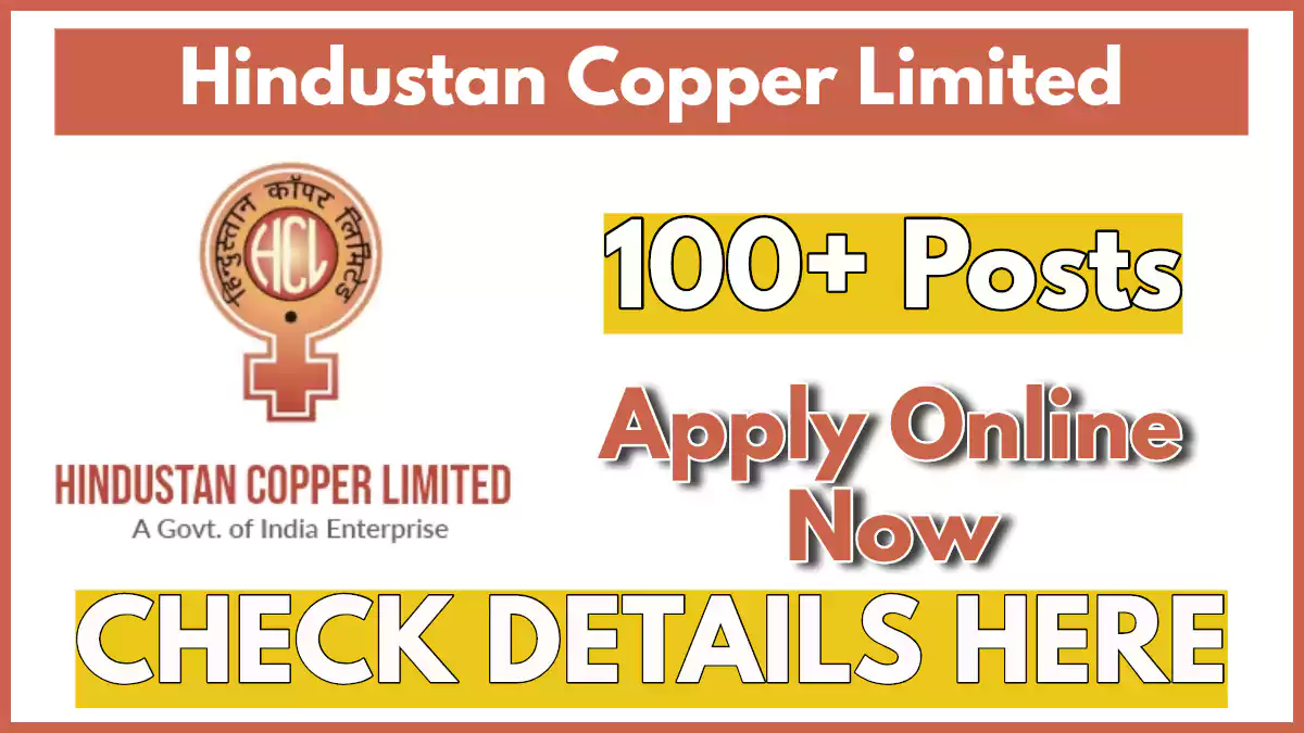 Hindustan Copper Recruitment 2025 Notification, 103 Vacancies, Check Posts and Eligibility