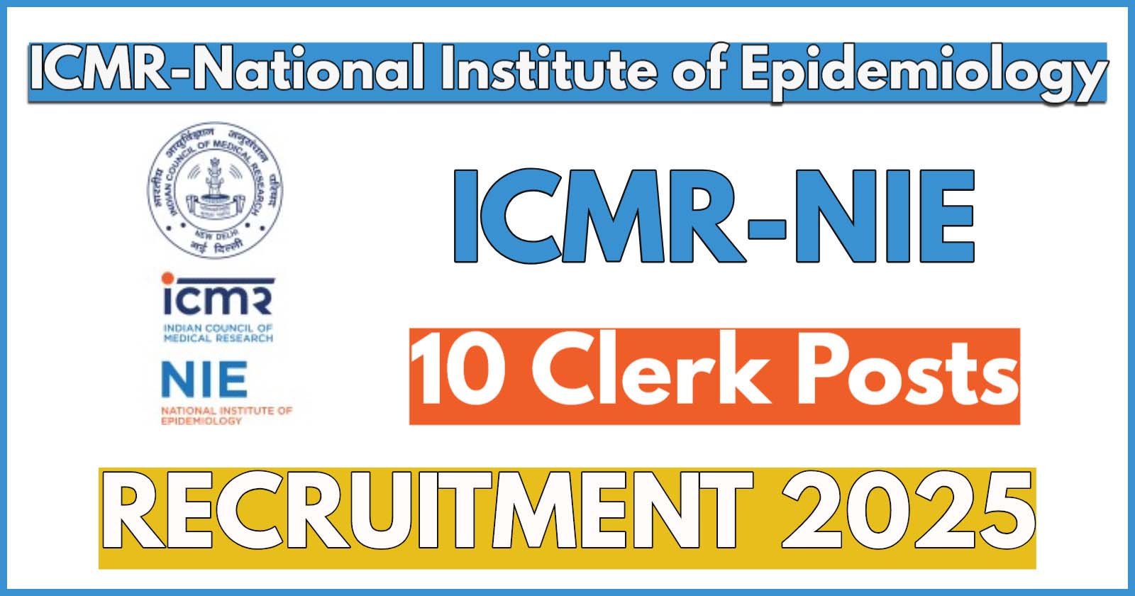 ICMR NIE Recruitment 2025 Notification for Assistant, LDC & UDC Clerks Posts