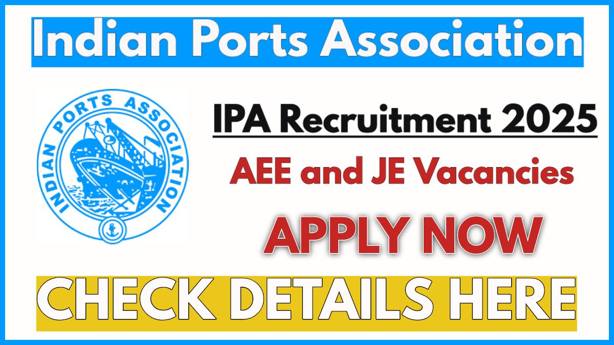 Indian Ports Association AEE and JE Recruitment 2025 Notification