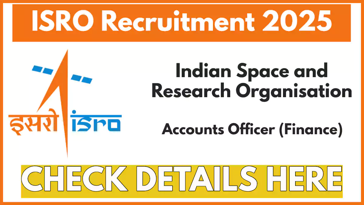 ISRO Recruitment 2025, Apply Now for Accounts Officer (Finance) Post