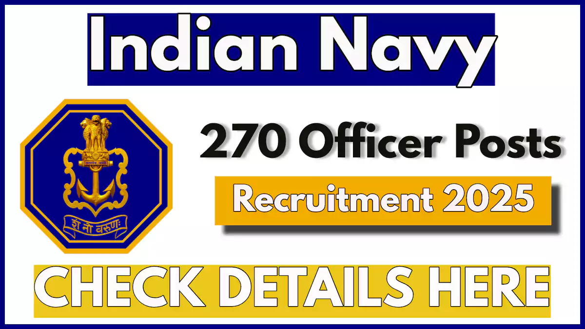 Indian Navy Recruitment 2025, Apply for 270 SSC Officer Posts