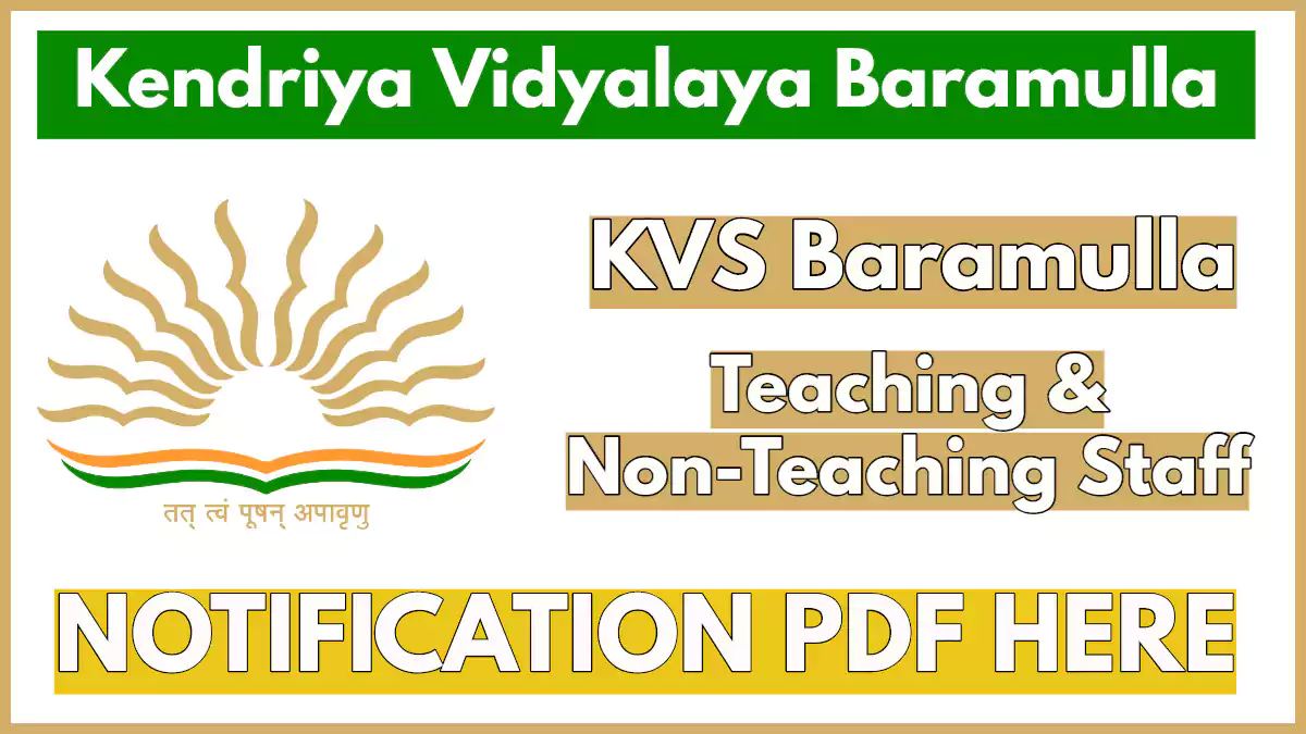 Kendriya Vidyalaya Baramulla Recruitment 2025, Apply for Teachers and other staff Posts