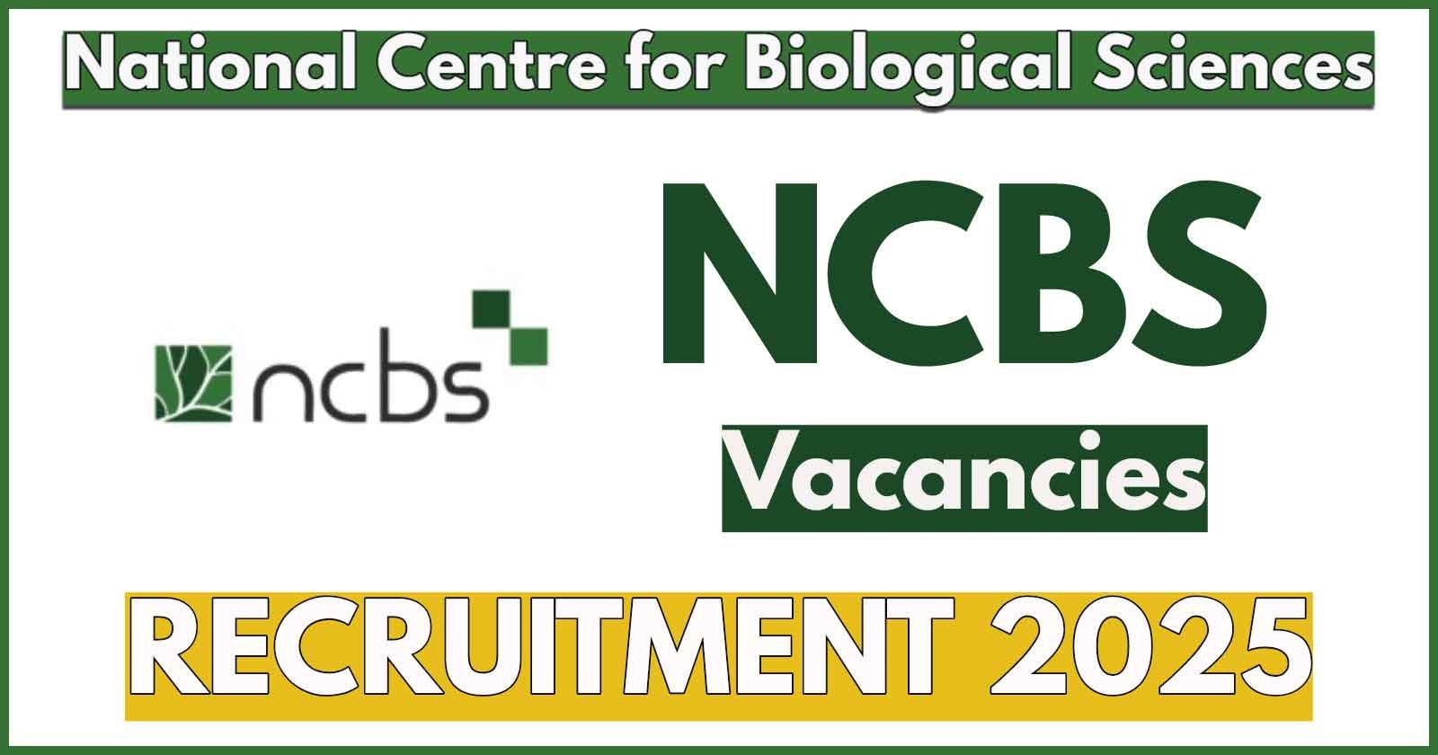 NCBS Recruitment 2025, Project Assistant Post, Eligibility and Application