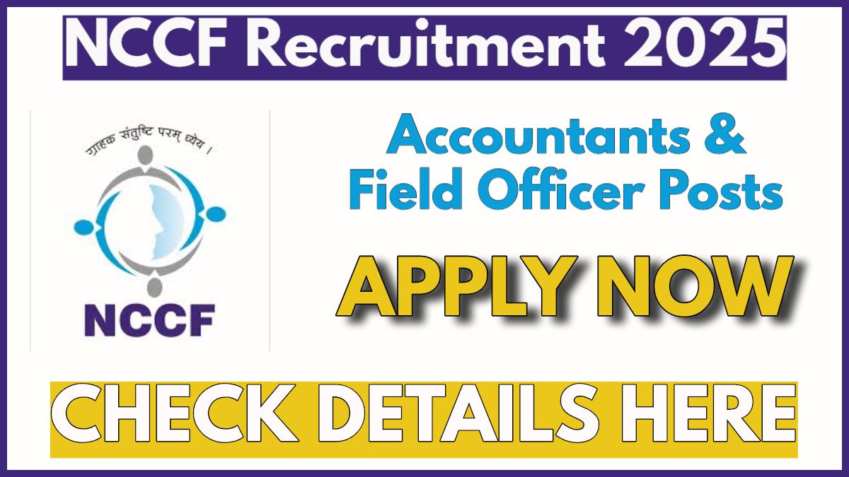 NCCF Accountants & Field Officer Recruitment 2025 Notification